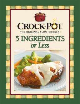 Rival Crock Pot 5 Ingredients or Less