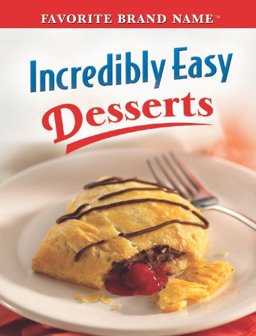 Incredibly Easy Desserts