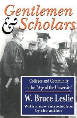 Gentlemen and Scholars College and Community in the Age of the University  9781412804585 Front Cover