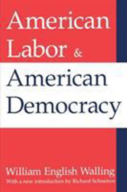 American Labor and American Democracy  9781412804721 Front Cover