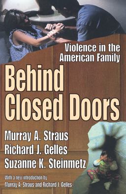 Behind Closed Doors Violence in the American Family  9781412805919 Front Cover