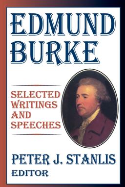 Edmund Burke Essential Works and Speeches  9781412806244 Front Cover