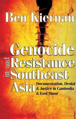 Genocide and Resistance in Southeast Asia Documentation, Denial, and Justice in Cambodia and East Timor  9781412806695 Front Cover
