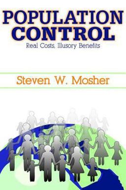 Population Control Real Costs, Illusory Benefits  9781412807135 Front Cover