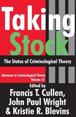 Taking Stock The Status of Criminological Theory  9781412808569 Front Cover
