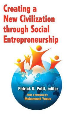 Creating a New Civilization Through Social Entrepreneurship  9781412810944 Front Cover