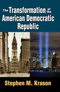 Transformation of the American Democratic Republic  9781412847452 Front Cover