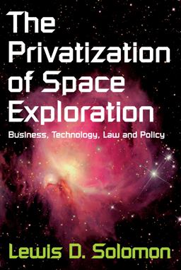 The Privatization of Space Exploration The Privatization of Space Exploration