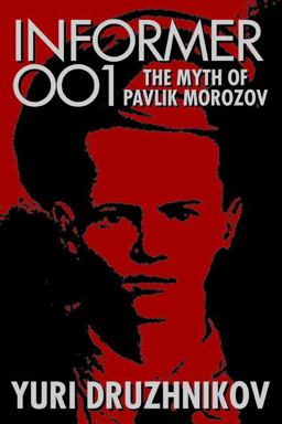 Informer 001 The Myth of Pavlik Morozov  9781412849616 Front Cover