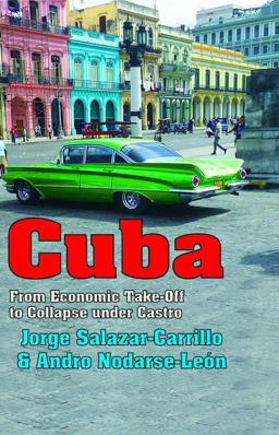 Cuba From Economic Take-Off to Collapse under Castro  9781412856706 Front Cover