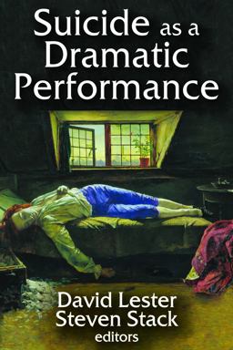 Suicide As a Dramatic Performance  9781412856942 Front Cover