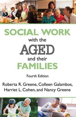 Social Work with the Aged and Their Families 4th 9781412865005 Front Cover