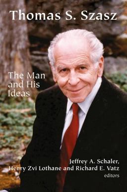 Thomas S. Szasz The Man and His Ideas  9781412865142 Front Cover