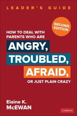 How to Deal with Parents Who Are Angry, Troubled, Afraid, or Just Plain Crazy 2nd 9781412904445 Front Cover