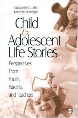 Child and Adolescent Life Stories Perspectives from Youth, Parents, and Teachers  9781412905633 Front Cover