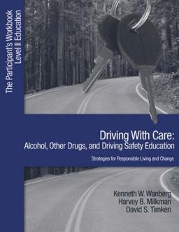 Driving with Care: Alcohol, Other Drugs, and Driving Safety Education-Strategies for Responsible Living The Participants Workbook, Level II Education  9781412905954 Front Cover