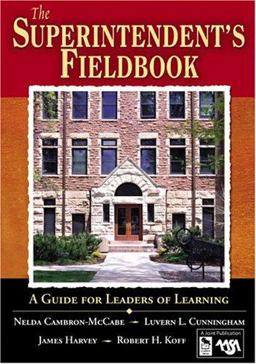 Superintendentâ€²s Fieldbook A Guide for Leaders of Learning  9781412906111 Front Cover