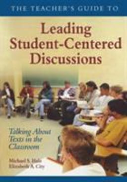 Teacherâ€²s Guide to Leading Student-Centered Discussions Talking about Texts in the Classroom  9781412906357 Front Cover