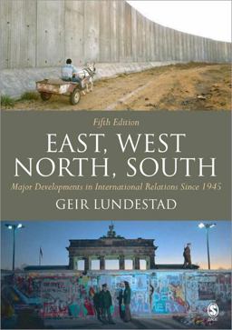 East, West, North, South Major Developments in International Politics Since 1945 5th 9781412907484 Front Cover