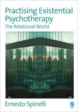 Practising Existential Psychotherapy The Relational World  9781412907750 Front Cover