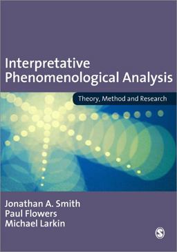 Interpretative Phenomenological Analysis Theory, Method and Research  9781412908344 Front Cover