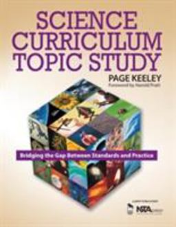 Science Curriculum Topic Study Bridging the Gap Between Standards and Practice  9781412908924 Front Cover