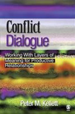 Conflict Dialogue Working with Layers of Meaning for Productive Relationships  9781412909310 Front Cover