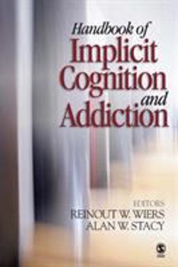 Handbook of Implicit Cognition and Addiction  9781412909747 Front Cover