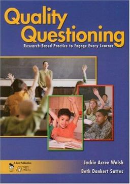 Quality Questioning Research-Based Practice to Engage Every Learner  9781412909860 Front Cover