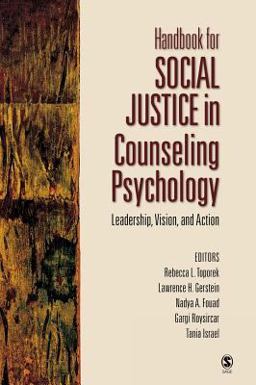 Handbook for Social Justice in Counseling Psychology Leadership, Vision, and Action  9781412910071 Front Cover