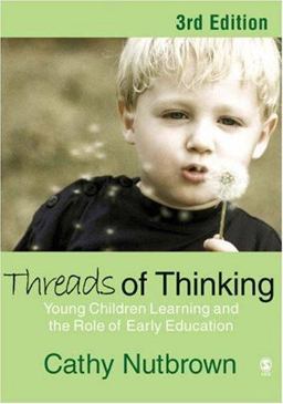 Threads of Thinking Young Children Learning and the Role of Early Education 3rd 9781412910842 Front Cover