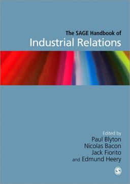 SAGE Handbook of Industrial Relations  9781412911542 Front Cover
