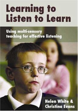 Learning to Listen to Learn Using Multi-Sensory Teaching for Effective Listening  9781412911573 Front Cover