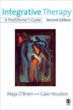 Integrative Therapy A Practitionerâ€²s Guide 2nd 9781412912112 Front Cover