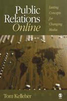 Public Relations Online Lasting Concepts for Changing Media  9781412914178 Front Cover