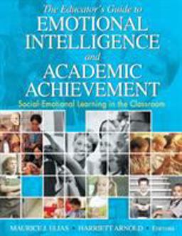 Educatorâ€²s Guide to Emotional Intelligence and Academic Achievement Social-Emotional Learning in the Classroom  9781412914819 Front Cover