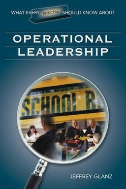 What Every Principal Should Know about Operational Leadership  9781412915915 Front Cover