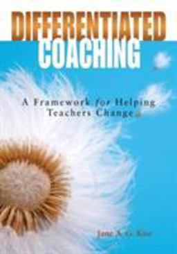 Differentiated Coaching A Framework for Helping Teachers Change  9781412916431 Front Cover