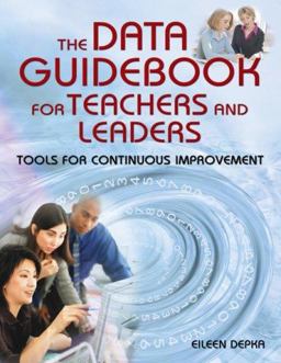 Data Guidebook for Teachers and Leaders Tools for Continuous Improvement  9781412917551 Front Cover