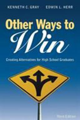 Other Ways to Win Creating Alternatives for High School Graduates 3rd 9781412917810 Front Cover