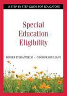 Special Education Eligibility A Step-By-Step Guide for Educators  9781412917858 Front Cover