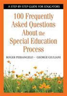100 Frequently Asked Questions about the Special Education Process A Step-By-Step Guide for Educators  9781412917902 Front Cover