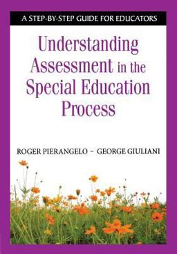 Understanding Assessment in the Special Education Process A Step-By-Step Guide for Educators  9781412917919 Front Cover
