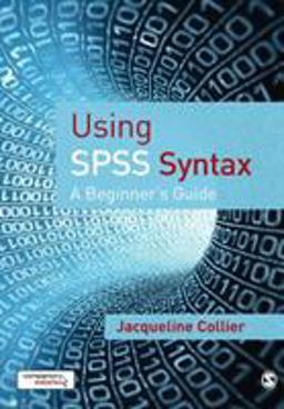 Using SPSS Syntax A Beginnerâ€²s Guide  9781412922180 Front Cover