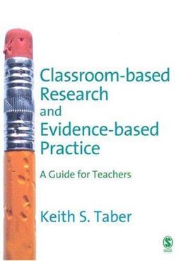 Classroom-Based Research and Evidence-Based Practice A Guide for Teachers  9781412923231 Front Cover