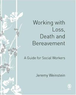Working with Loss, Death and Bereavement A Guide for Social Workers  9781412923910 Front Cover
