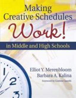 Making Creative Schedules Work! In Middle and High Schools  9781412924252 Front Cover