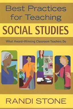 Best Practices for Teaching Social Studies What Award-Winning Classroom Teachers Do  9781412924535 Front Cover