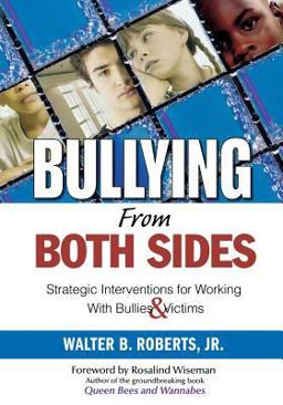 Bullying from Both Sides Strategic Interventions for Working with Bullies and Victims  9781412925808 Front Cover