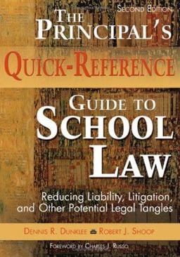 Principalâ€²s Quick-Reference Guide to School Law Reducing Liability, Litigation, and Other Potential Legal Tangles 2nd 9781412925945 Front Cover